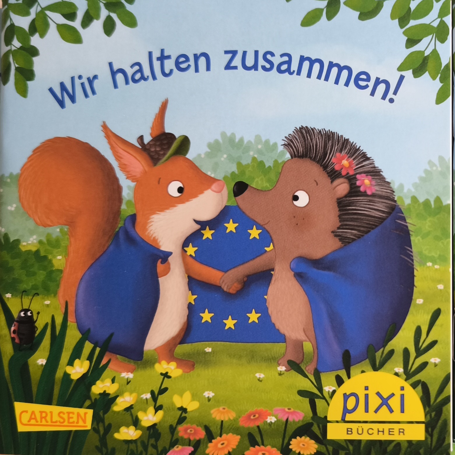Pixi-Buch: Wir halten zusammen I ©  Carlsen Verlag: Exklusive Ausgabe für die Europäische Kommission