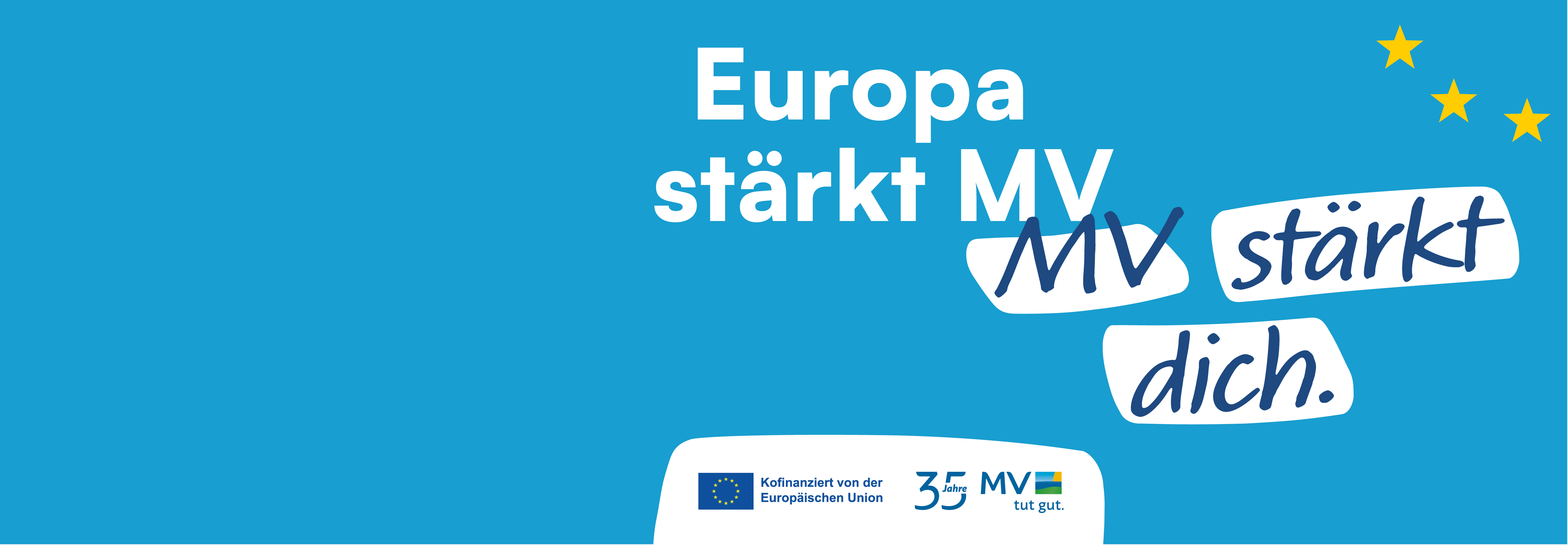 Kampagne "MV macht stark" - Europa stärkt MV. MV stärkt dich. SKMV